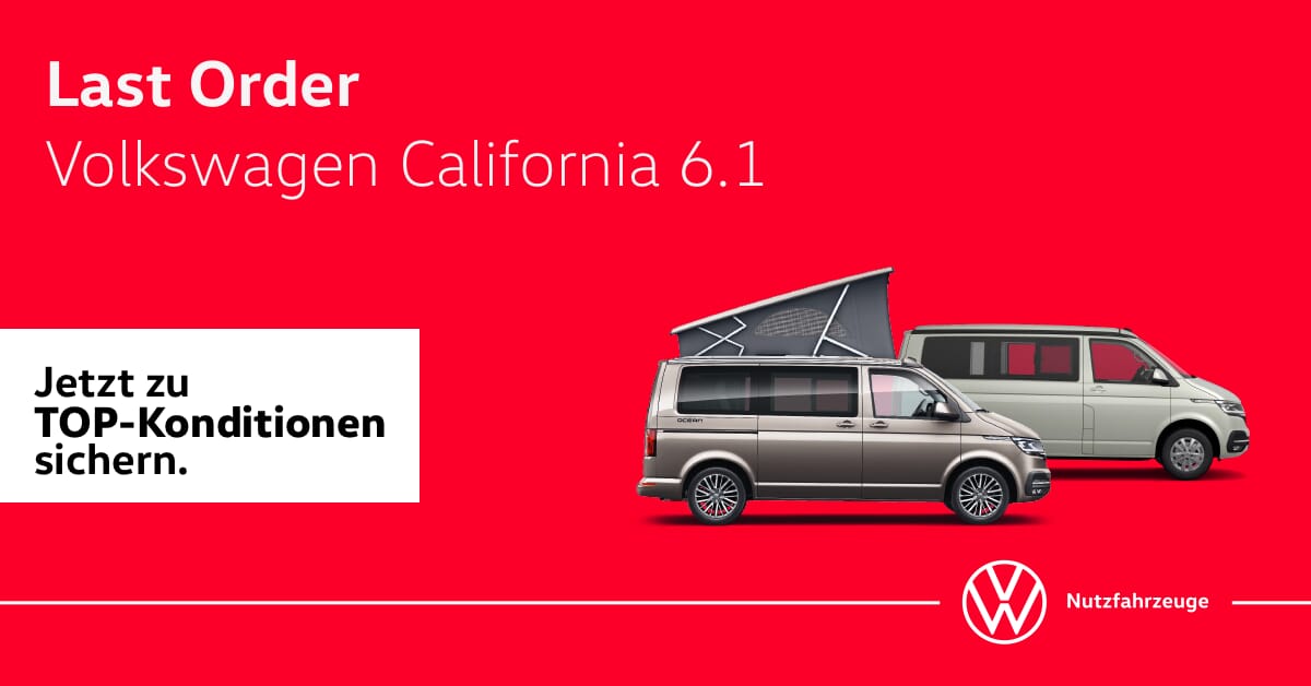Last Order Volkswagen California 6.1. Jetzt zu TOP-Konditionen sichern.