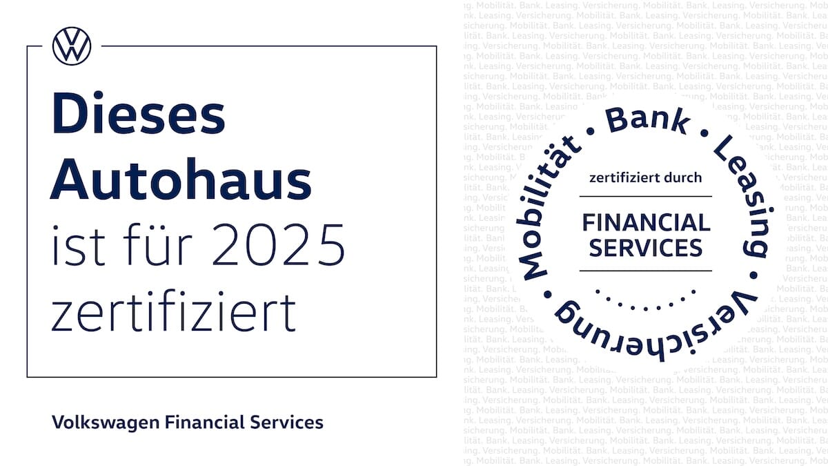 Zertifikat von Volkswagen Financial Services für 2025 mit dem Text 'Dieses Autohaus ist für 2025 zertifiziert' und einem Siegel mit den Begriffen Mobilität, Bank, Leasing und Versicherung.